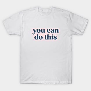 You Can Do This T-Shirt